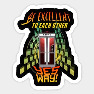 Bill and Ted - Be Excellent To Each Other - Yes Way Sticker